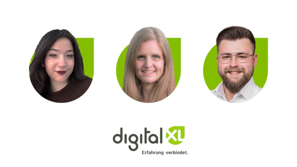 Im Februar verstärken drei neue Mitarbeiter das Augsburger Office von digitalXL: Herzlich Willkommen Alara Kavuktepe, Eva Greiner-Anzenbacherund Harun Molla.