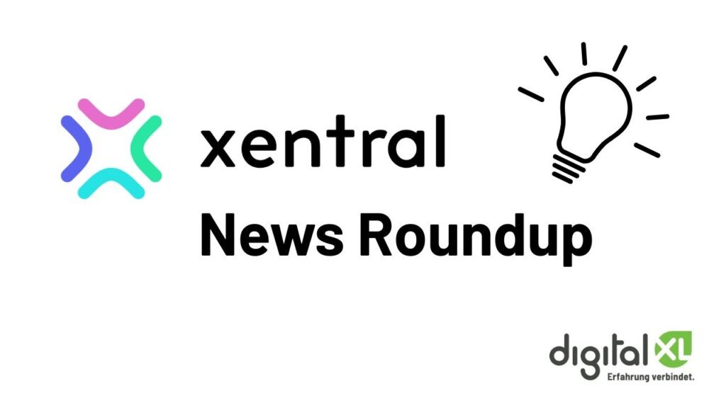 Im Xentral News Roundup fassen wir von digitalXL - führende Xentral-only Agentur aus Augsburg - die wichtigsten Neuigkeiten aus dem Xentral-Kosmus zusammen.