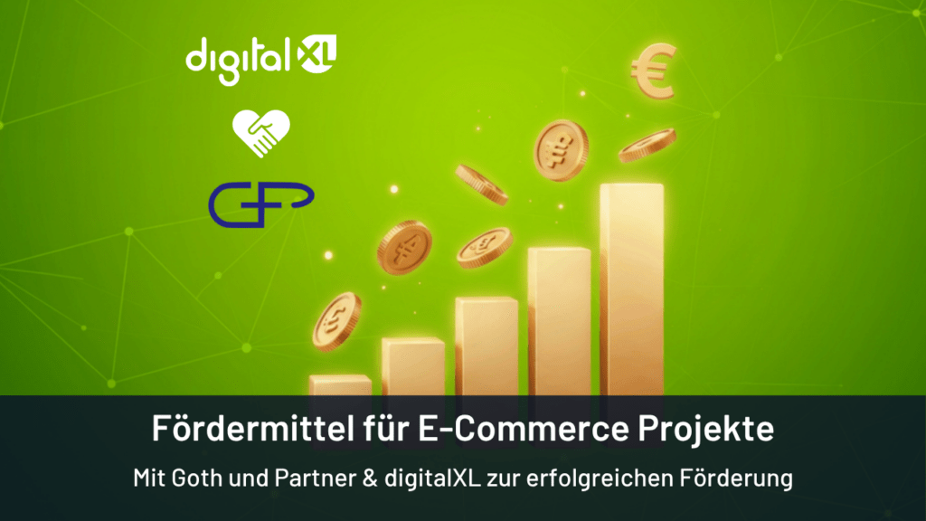 Infografik auf grünem Hintergrund mit den Logos von digitalXL und Goth und Partner, einem ansteigenden goldenen Balkendiagramm, fallenden Münzen und dem Text „Fördermittel für E-Commerce Projekte – Mit Goth und Partner & digitalXL zur erfolgreichen Förderung.